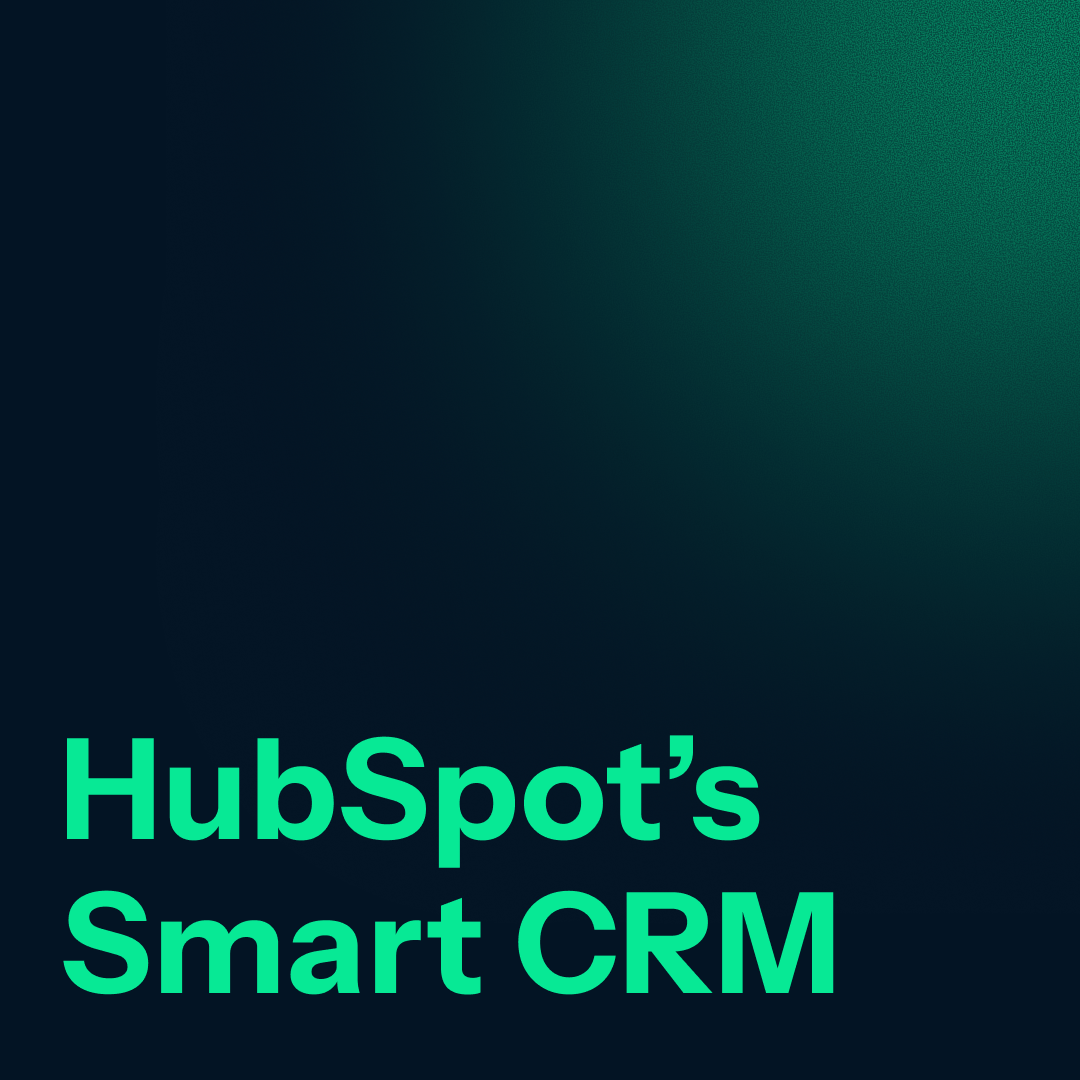 HubSpot's Smart CRM